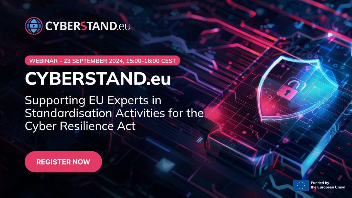 CYBERSTAND Webinar - Supporting EU Experts in Standardisation Activities for the Cyber Resilience Act